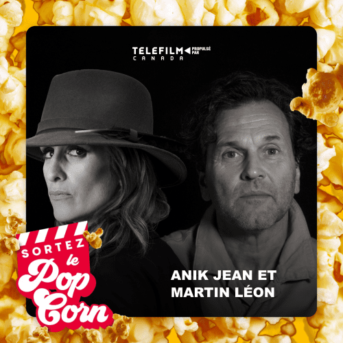 Épisode 6 - La musique au cinéma avec Anik Jean et Martin Léon